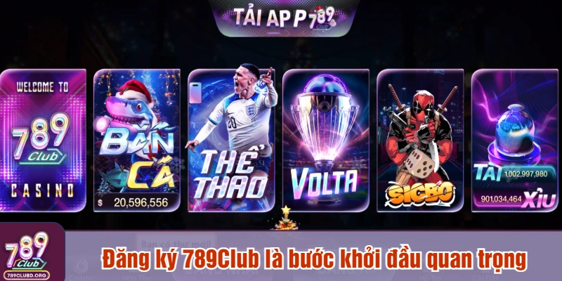 Đăng ký 789Club là bước khởi đầu quan trọng