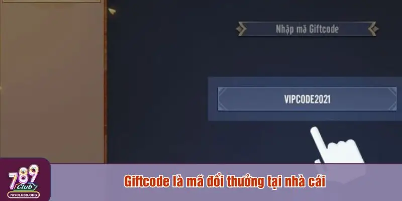 Giftcode là mã đổi thưởng tại nhà cái