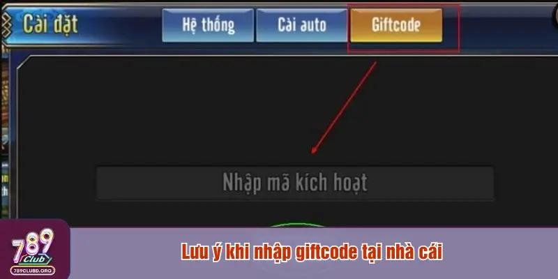 Lưu ý khi nhập giftcode tại nhà cái