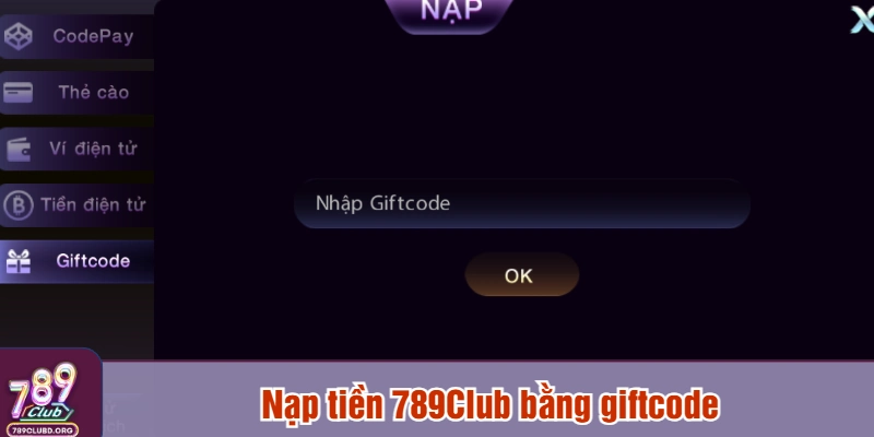 Nạp tiền 789Club bằng giftcode